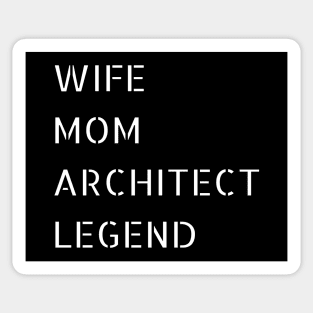 Wife, Mom, Architect and LEGEND Sticker